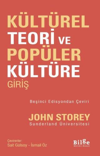 Kültürel Teori ve Popüler Kültüre Giriş - John Storey - Bilge Kültür S