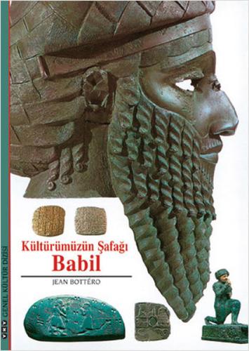 Kültürümüzün Şafağı Babil - Jean Bottero - Yapı Kredi Yayınları