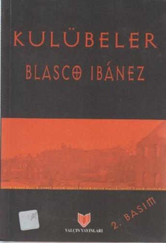 Kulübeler (3. Hamur) - Vicente Blasco Ibanez - Yalçın Yayınları