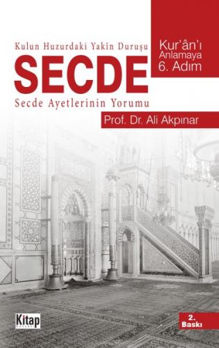 Kulun Huzurundaki Yakın Duruşu Secde - Ali Akpınar - Kitap Dünyası