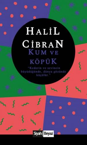 Kum ve Köpük - Halil Cibran - Siyah Beyaz Yayınları