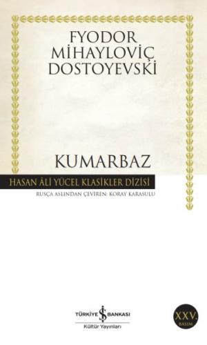 Kumarbaz - Fyodor Mihayloviç Dostoyevski - İş Bankası Kültür Yayınları