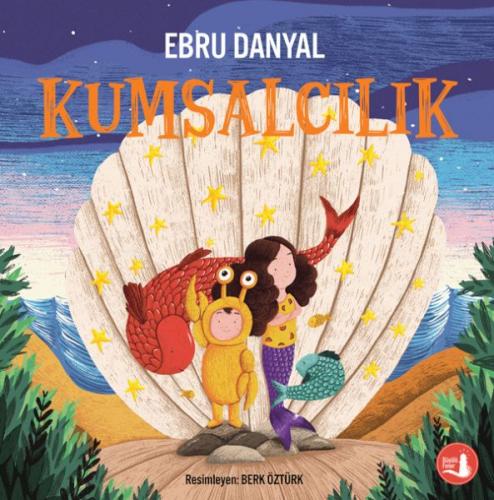 Kumsalcılık - Ebru Danyal - Büyülü Fener Yayınları