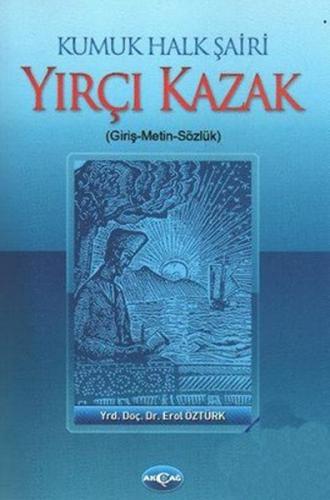 Kumuk Halk Şairi Yırçı Kazak - erol öztürk - Akçağ Yayınları - Ders Ki