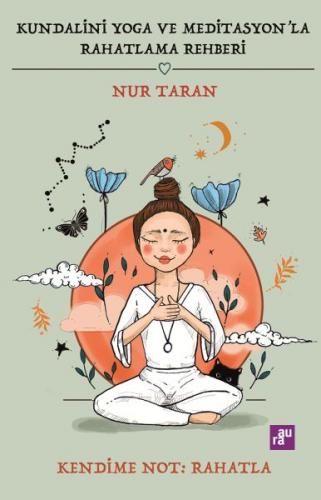 Kundalini Yoga ve Meditasyon'la Rahatlama Rehberi - Nur Taran - Agora 