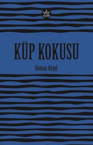Küp Kokusu - Osman Akyol - Elpis Yayınları