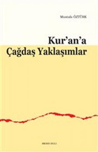Kur'an'a Çağdaş Yaklaşımlar - Mustafa Öztürk - Ankara Okulu Yayınları
