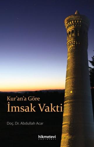 Kur'an'a Göre İmsak Vakti - Abdullah Acar - Hikmetevi Yayınları