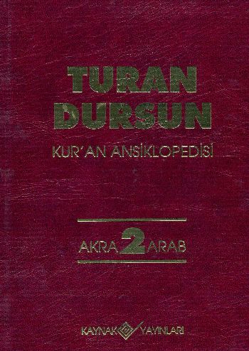 Kur'an Ansiklopedisi Cilt: 2 Akra-Arab (Ciltli) - Turan Dursun - Kayna
