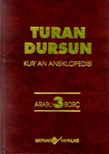Kur'an Ansiklopedisi Cilt: 3 Arabu-Borç (Ciltli) - Turan Dursun - Kayn