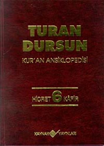 Kur'an Ansiklopedisi Cilt: 6 Hicret-Kafir (Ciltli) - Turan Dursun - Ka
