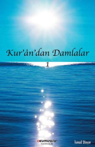 Kur'an'dan Damlalar - İsmail Dinçer - Okumuşlar Yayıncılık