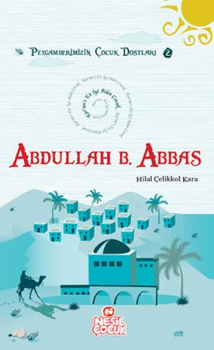 Kur'an'ı En İyi Bilen Çocuk - Abdullah bin Abbas (r.a.) - Hilal Çelikk