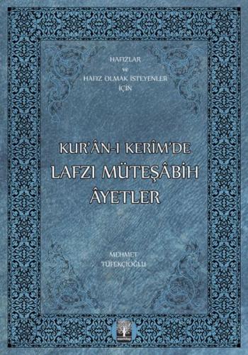 Kur'an-ı Kerim'de Lafzı Müteşabih Ayetler - Mehmet Tüfekçioğlu - Eser 