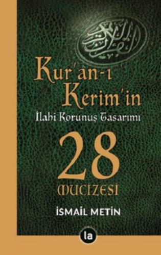 Kur'an-ı Kerim'in İlahi Korunuş Tasarımı - 28 Mucizesi - İsmail Metin 