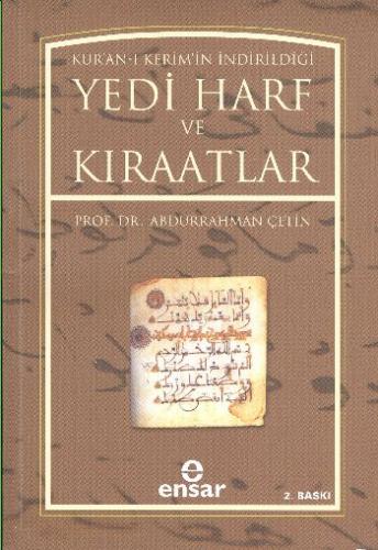Kur'an-ı Kerim'in İndirildiği Yedi Harf ve Kıraatlar - Abdurrahman Çet