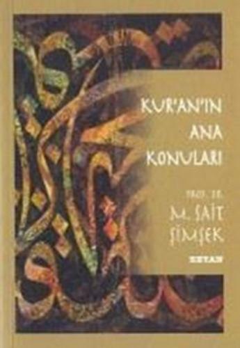 Kur'an'ın Ana Konuları - M. Sait Şimşek - Beyan Yayınları