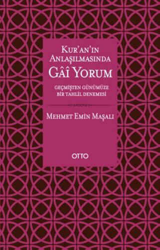 Kuran Anlaşılmasında Gai Yorum - Mehmet Emin Maşalı - Otto Yayınları
