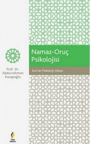 Namaz-Oruç Psikolojisi - Abdurrahman Kasapoğlu - Çıra Yayınları