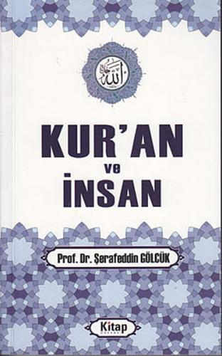 Kur'an ve İnsan - Şerafettin Gölcük - Kitap Dünyası