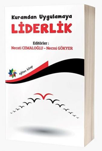 Kuramdan Uygulamaya Liderlik - Necati Cemaloğlu - Eğiten Kitap