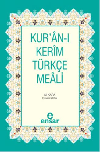 Kur'an-ı Kerim Türkçe Meali - Ali Kara - Ensar Neşriyat