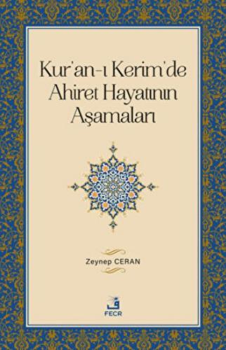 Kur'an-ı Kerim'de Ahiret Hayatının Aşamaları - Zeynep Ceran - Fecr Yay