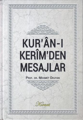 Kur'an-ı Kerimden Mesajlar - Mehmet Okuyan - Kıraat Yayınları