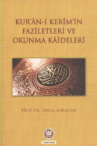 Kur'an-ı Kerim'in Faziletleri ve Okunma Kaideleri - İsmail Karaçam - M