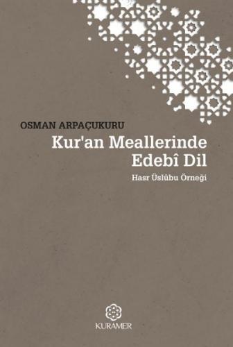 Kur'an Meallerinde Edebi Dil Üslubu - Osman Arpaçukuru - Kuramer Yayın