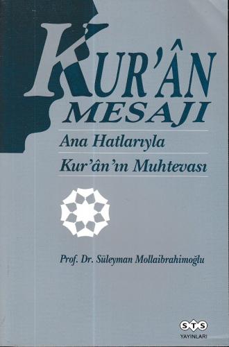 Kur'an Mesajı - Ana Hatlarıyla Kur'an'ın Muhtevası - Süleyman Mollaibr