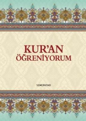 Kur'an Öğreniyorum - Kolektif - Semerkand Yayınları