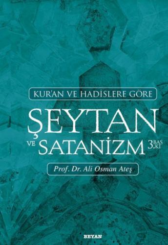 Kur'an ve Hadislere Göre Şeytan ve Satanizm - Ali Osman Ateş - Beyan Y
