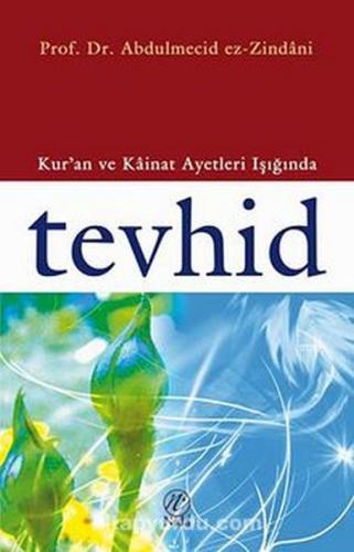 Kur'an ve Kainat Ayetleri Işığında Tevhid - Abdülmecid Zindani - Nida 