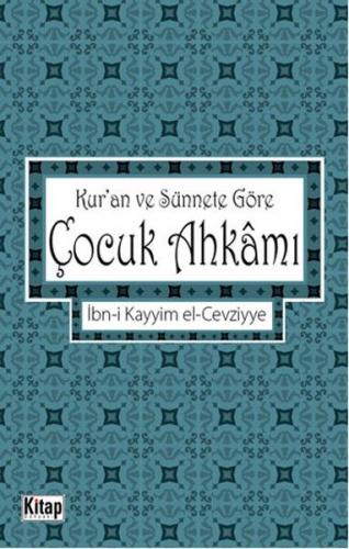 Kur'an ve Sünnete Göre Çocuk Ahkamı - İbn Kayyim el-Cevziyye - Kitap D