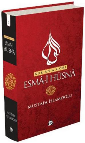 Kur'an'a Göre Esma-i Hüsna - Mustafa İslamoğlu - Düşün Yayıncılık