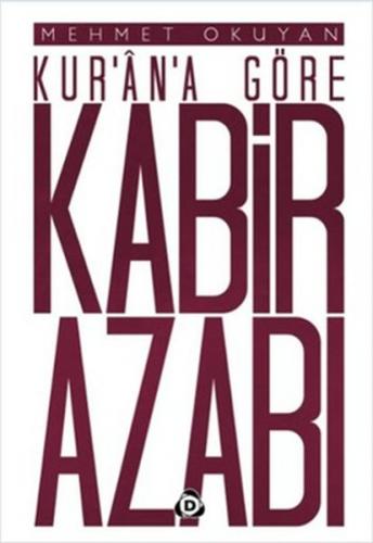 Kur'an'a Göre Kabir Azabı - Mehmet Okuyan - Düşün Yayıncılık