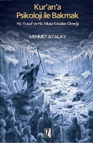 Kur'an'a Psikoloji İle Bakmak - Mehmet Atalay - İz Yayıncılık