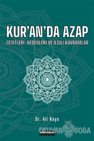 Kur'an'da Azap Çeşitleri, Nedenleri ve İlgili Kavramlar - Ali Kaya - H