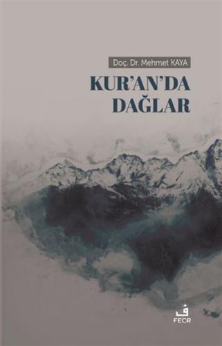 Kur'an'da Dağlar - Mehmet Kaya - Fecr Yayınları