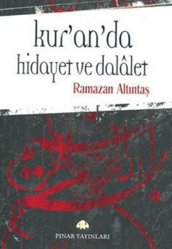 Kur'an'da Hidayet ve Dalalet - Ramazan Altıntaş - Pınar Yayınları