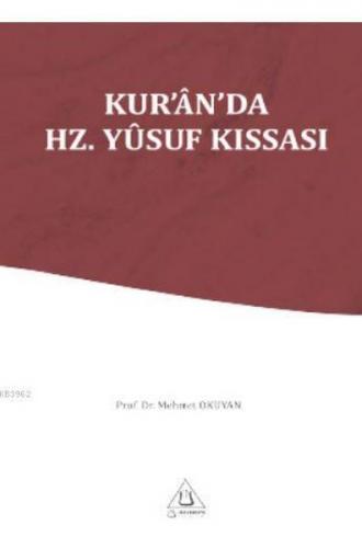 Kur'an-ı Kerim'de Hz. Yusuf Kıssası - Mehmet Okuyan - Üniversite Yayın