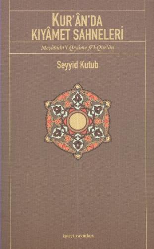 Kur'an'da Kıyamet Sahneleri - Seyyid Kutub - İşaret Yayınları