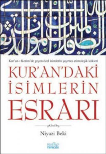 Kur'an'daki İsimlerin Esrarı - Niyazi Beki - Zafer Yayınları