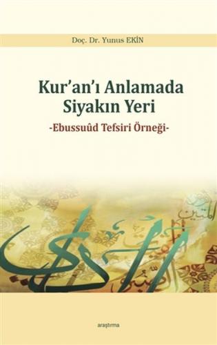 Kur'an'ı Anlamada Siyakın Yeri - Yunus Ekin - Araştırma Yayınları