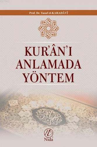 Kur'an'ı Anlamada Yöntem - Yusuf el-Karadavi - Nida Yayınları