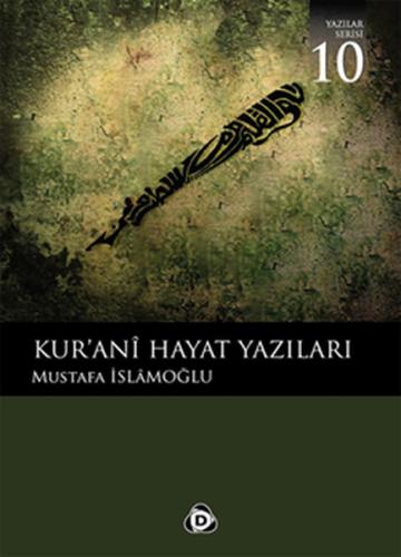 Kur'anı Hayat Yazıları - Mustafa İslamoğlu - Düşün Yayıncılık