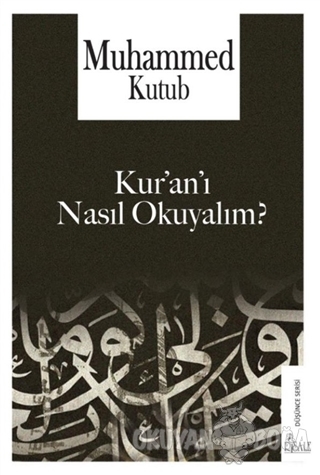Kur'an'ı Nasıl Okuyalım? - Muhammed Kutub - Risale Yayınları