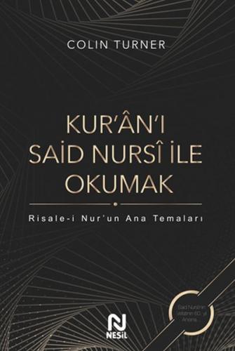Kur'an'ı Said Nursi ile Okumak (Ciltli) - Colin Turner - Nesil Yayınla