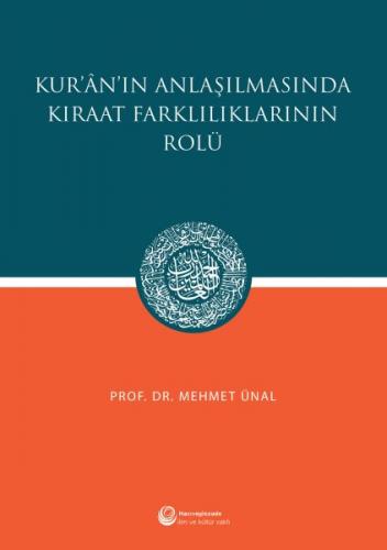 Kur'an'ın Anlaşılmasında Kıraat Farklılıklarının Rolü - Mehmet Ünal - 